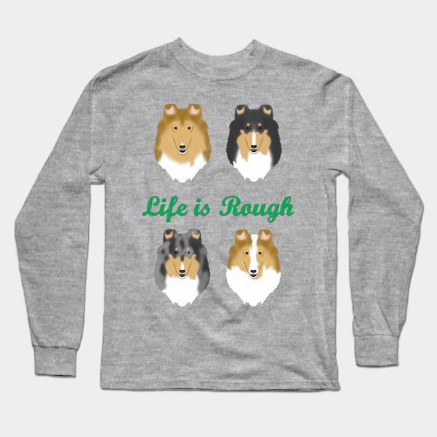 Life is Rough Long Sleeve T-Shirt by childofthecorn